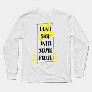 proud quote Long Sleeve T-Shirt